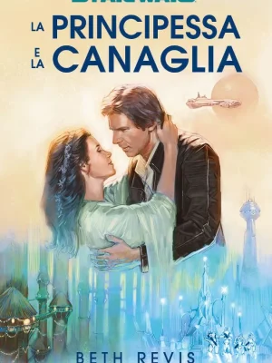 Star Wars: La Principessa e la Canaglia - Romanzo