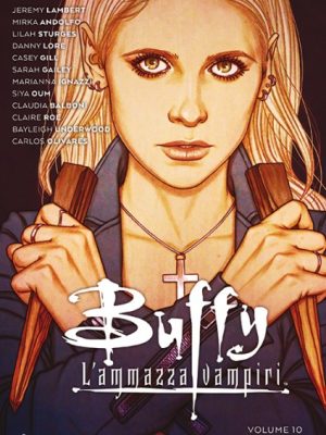 BUFFY - L'AMMAZZAVAMPIRI VOL. 10 IL PASSATO RITORNA