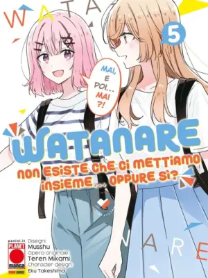 Watanare– Non Esiste che ci Mettiamo insieme!...Oppure Sì? 5