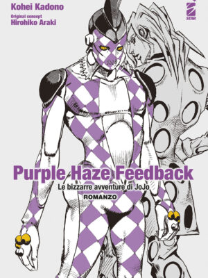 PURPLE HAZE FEEDBACK - LE BIZZARRE AVVENTURE DI JOJO - ROMANZO
