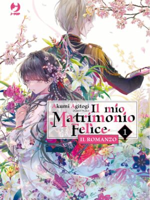 Il Mio Matrimonio Felice – Il Romanzo 1 – Jpop