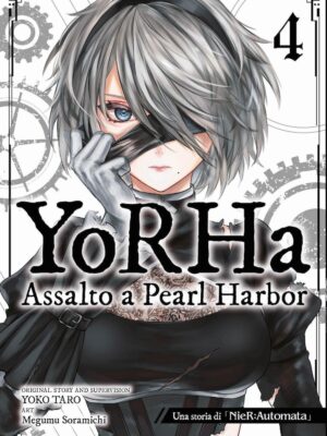 YORHA: ASSALTO A PEARL HARBOR - UNA STORIA DI NIER: AUTOMATA VOL.4