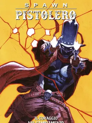Spawn Pistolero 5 Il Coraggio nel Cambiamento