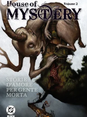 House of Mistery: Storie D'Amore per Gente Morta 2 DC Black Label Hits