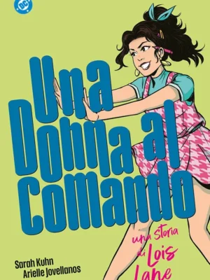 Una Donna Al Comando – Una Storia di Lois Lane DC Young Adult Collection