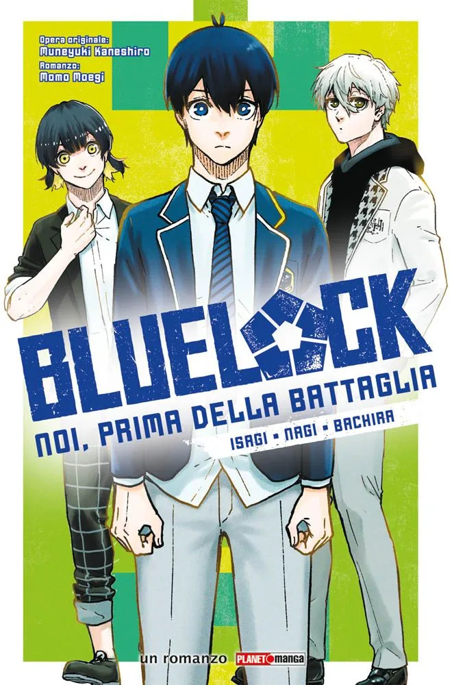 Blue Lock: Noi, Prima Della Battaglia – Isagi, Nagi, Bachira