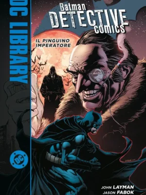 Batman: Detective Comics – Il Pinguino Imperatore DC Library