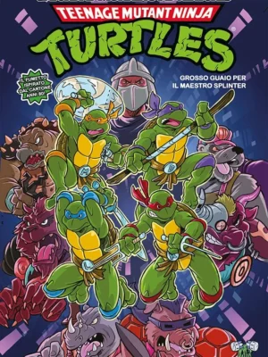 Teenage Mutant Ninja Turtles: Saturday Morning Adventures 1 Grosso Guaio per il Maestro Splinter