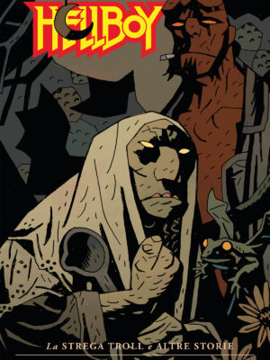 HELLBOY n. 7 LA STREGA TROLL E ALTRE STORIE