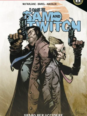 Spawn Universe Presenta: I Casi di Sam and Twitch 2 Sparo per Uccidere
