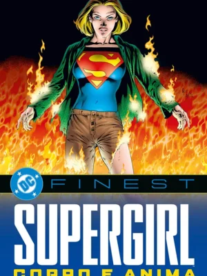 Supergirl: Anima e Corpo DC Finest